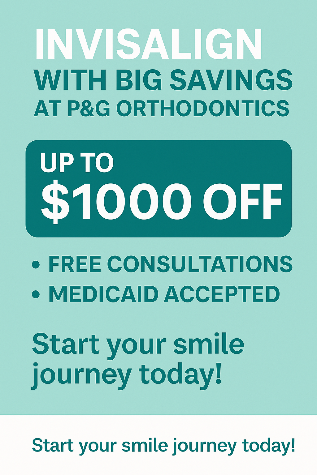 Save Up to $1000 on Invisalign at P&G Orthodontics – Free Consultations + Medicaid Accepted!